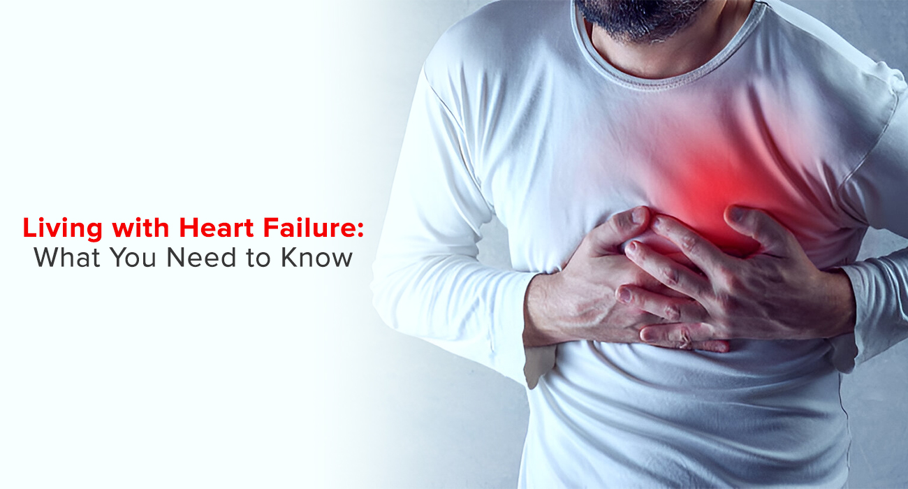 Living With Heart Failure: What You Need to Know